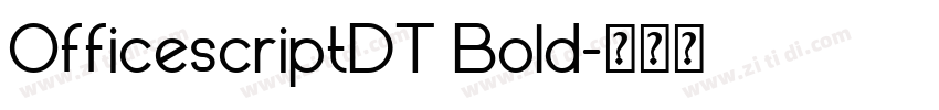 OfficescriptDT Bold字体转换